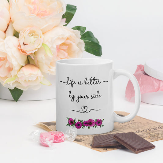 Life is better by your side Mug